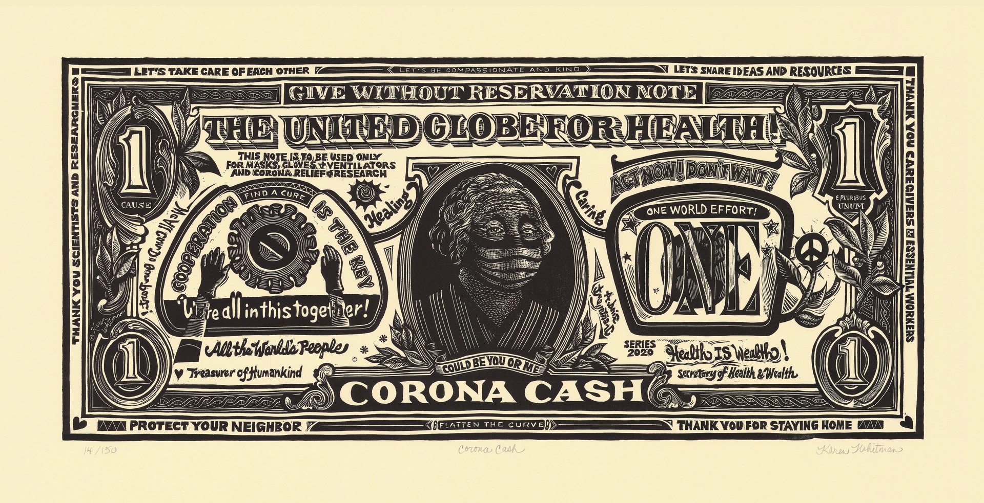 Karen Whitman created this linoleum block print of a dollar bill with messages of unity in coping with the Covid 19 pandemic. “The United Globe for Health,” “Give Without Reservation.” are two of the multiple messaged inscribed on the not, which also features a masked George Washington.